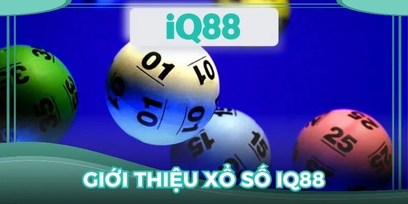 Giới thiệu chuyên mục xổ số IQ88 ăn khách