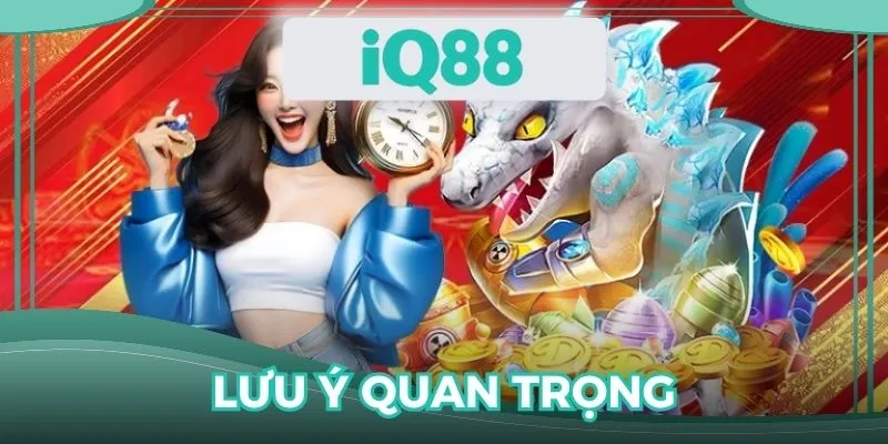 IQ88 có uy tín không cần chủ động bảo vệ quyền lợi