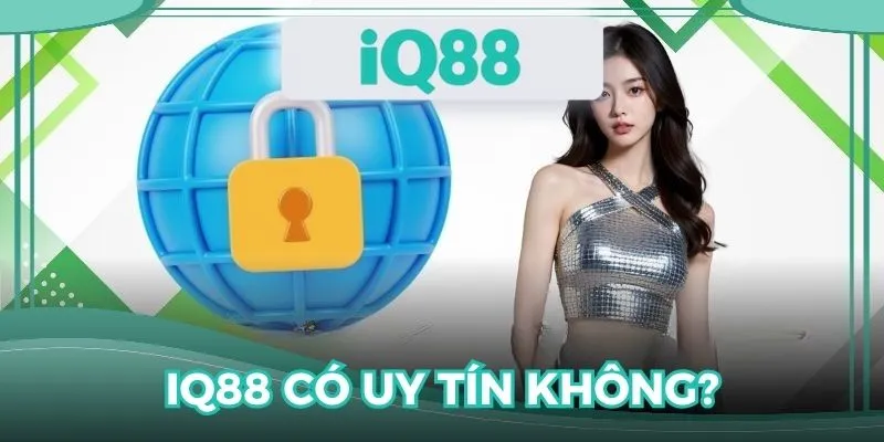IQ88 có uy tín không