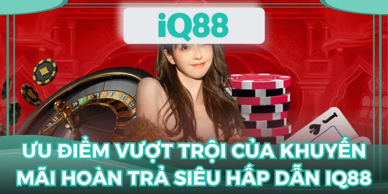 Khám phá những lợi thế vượt trội khi tham gia sự kiện hoàn vốn
