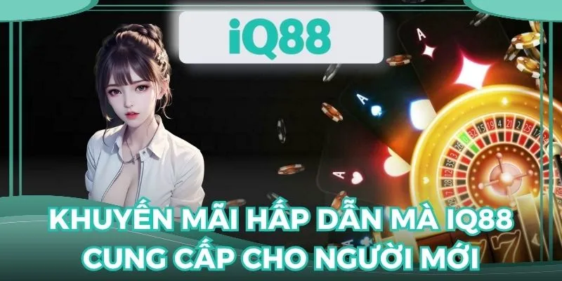 Khuyến mãi đỉnh cao trong cách chơi IQ88 cho người mới