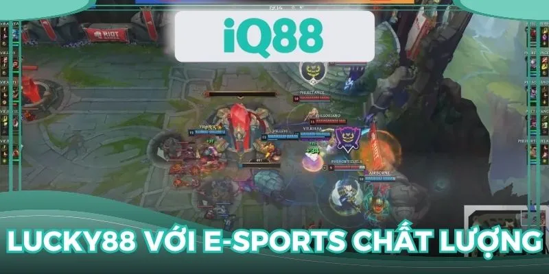 Lucky88 với E-sports chất lượng cao