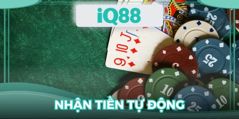 Nhận tiền tự động, không cần xác nhận từ hệ thống IQ88