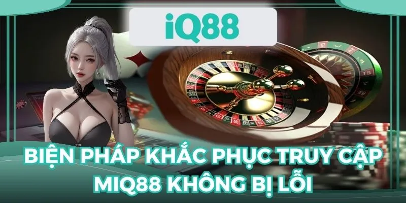 Sử dụng ứng dụng là cách vào MIQ88 không bị lỗi