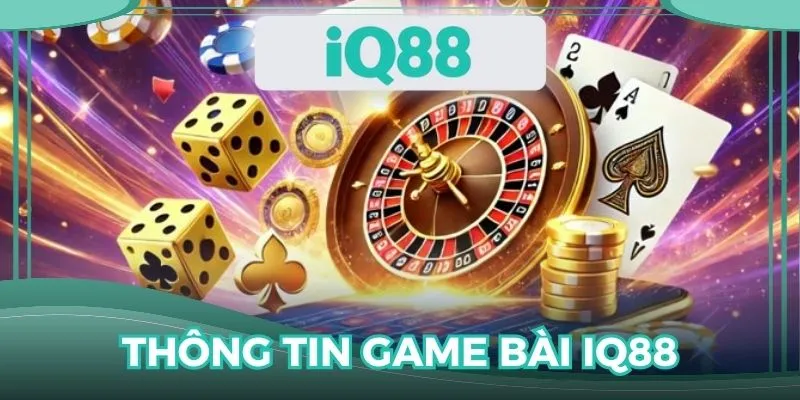 Thông tin cơ bản về game bài online